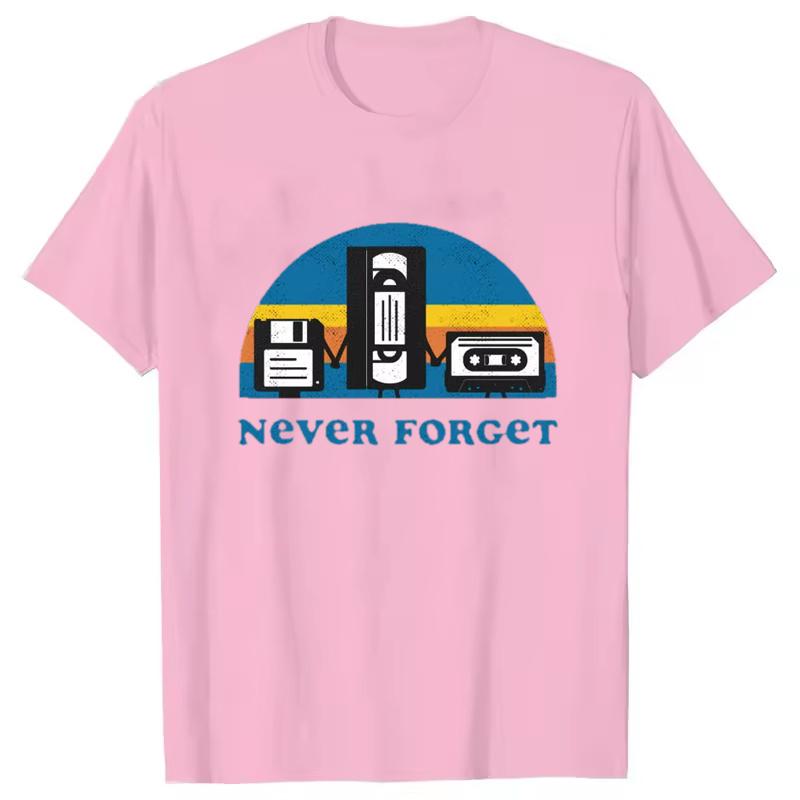Never Forget Sarcastic Graphic Music Funny Printed T-Shirt Unisex Loose Oversize Tshirt Casual Breathable Short Sleeve Clothing