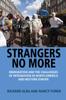 The Strangers No More : Immigration and the Challenges of Integration In North America and Western Europe Book
