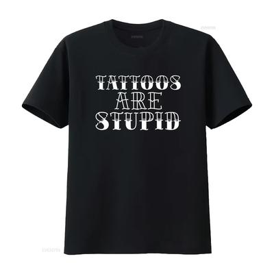 Tattoos sind dumm Sarkastischer Humor T-Shirt Beliebt Trendig für Modefans Vintage Gewaschen Lässig Stilvoll Bequem