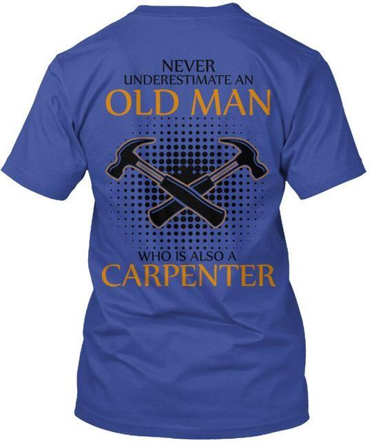 Carpenter Never Underestimate Old Man Who T-Shirt Made in the USA Size S to 5XL M