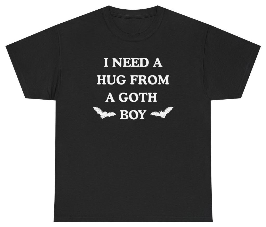 I Need A Hug From A Goth Boy Tee | Unethical Threads S