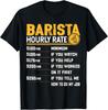 Barista Hourly Rate - Funny Barista Coffee Lover Gifts Unisex T-Shirt