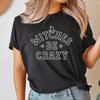 Witches Be Crazy Halloween Shirt, Funny Witchy Vibes Tee