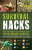 The Survival Hacks : Over 200 Ways To Use Everyday Items for Wilderness Survival Book