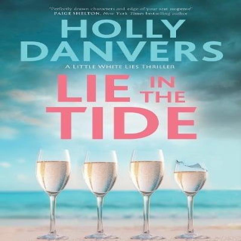 Lie in the Tide by Holly Danvers Hardback Book 9781448315987