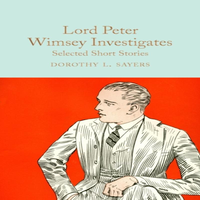 Lord Peter Wimsey Investigates by Dorothy L. Sayers Hardback Book 9781509868643