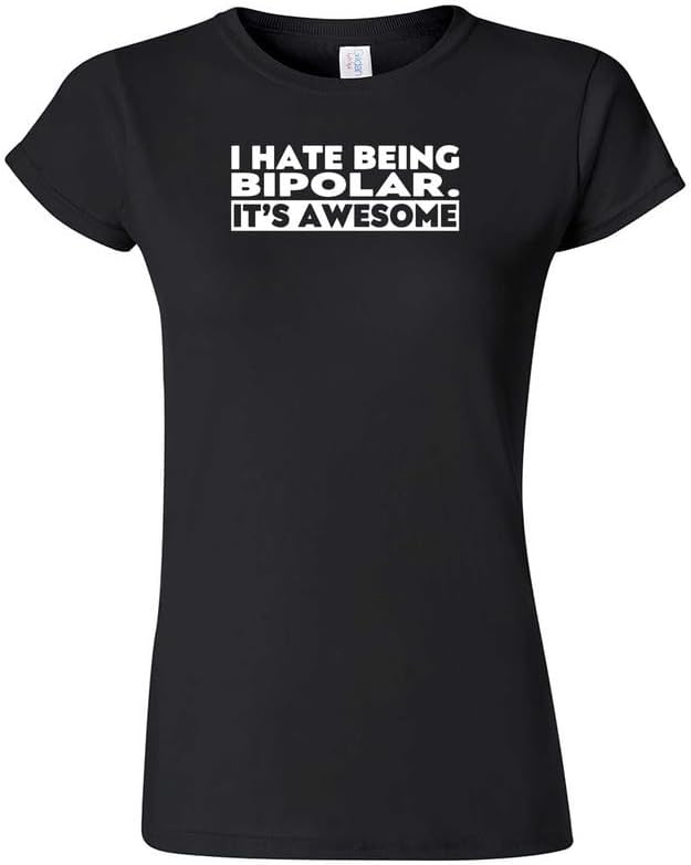 I Hate Being Bipolar Its Awesome T-shirt