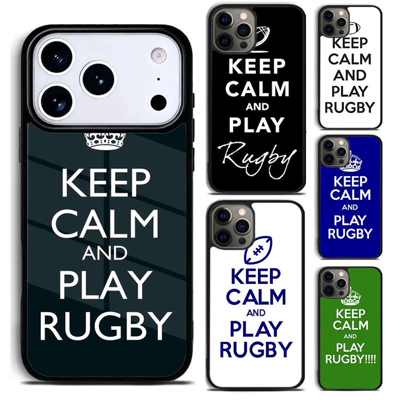 Keep Calm and Play Rugby Love Phone Case for iPhone 17 16 15 Pro Max Air 14 13 12 11 Plus Shockproof Cover
