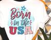 Born In the USA, Patriotic Tshirt, Patriot Shirt, Made In the USA, Patriotic Gift Tshirt