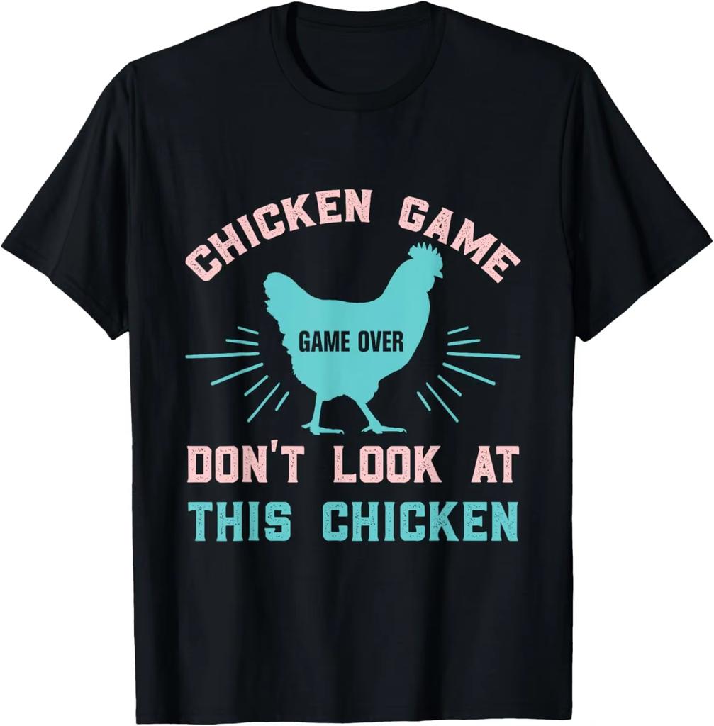 Chicken Game Don't Look At The Chicken Funny Chicken T-Shirt Custom Print Graphic Tee Men's Clothing Ropa Hombre Good