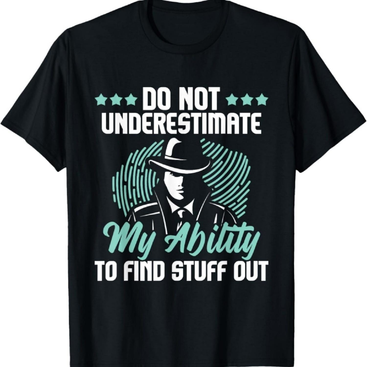 Do Not Underestimate Me - Private Detective Investigator Spy T-Shirt XXXXXL разноцветный