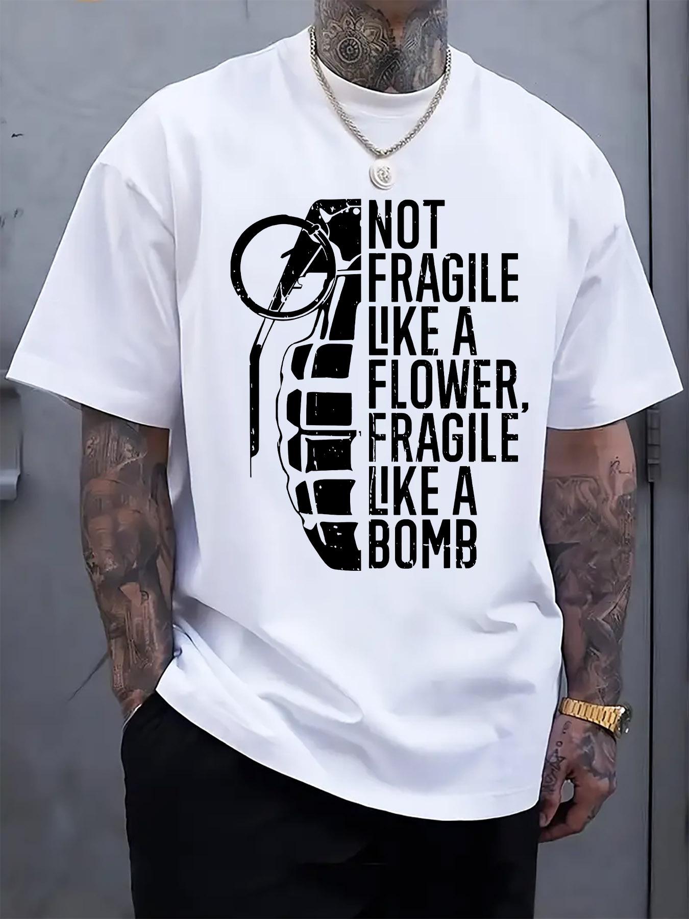 Graphic Print Tshirt - NOT Fragile Like a Flower L