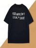 You Wouldn't Steal A Shirt Tshirt Funny Graphic Printed Tee Vintage Y2K Humor Short Sleeve T Shirt Men's Clothing Summer Tees
