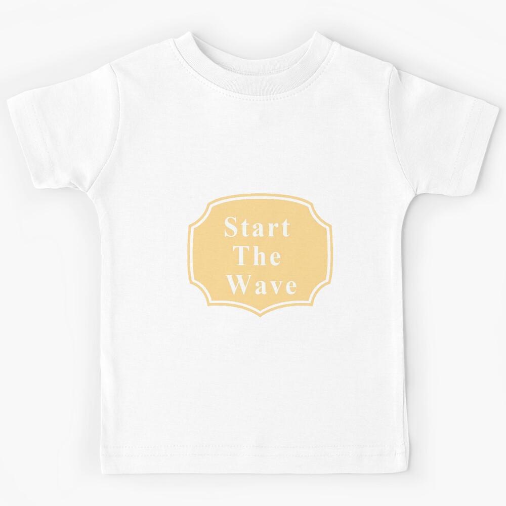 Start The Wave new Kids T-Shirt 150