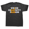 Vision Creativity Passion Funny Motivational Tshirts Men Fashion Casual Tshirt 100 Cotton Loose Oversized T Shirt Summer