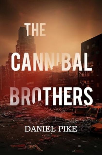 The Cannibal Brothers by Daniel Pike Paperback Book 9781837942718