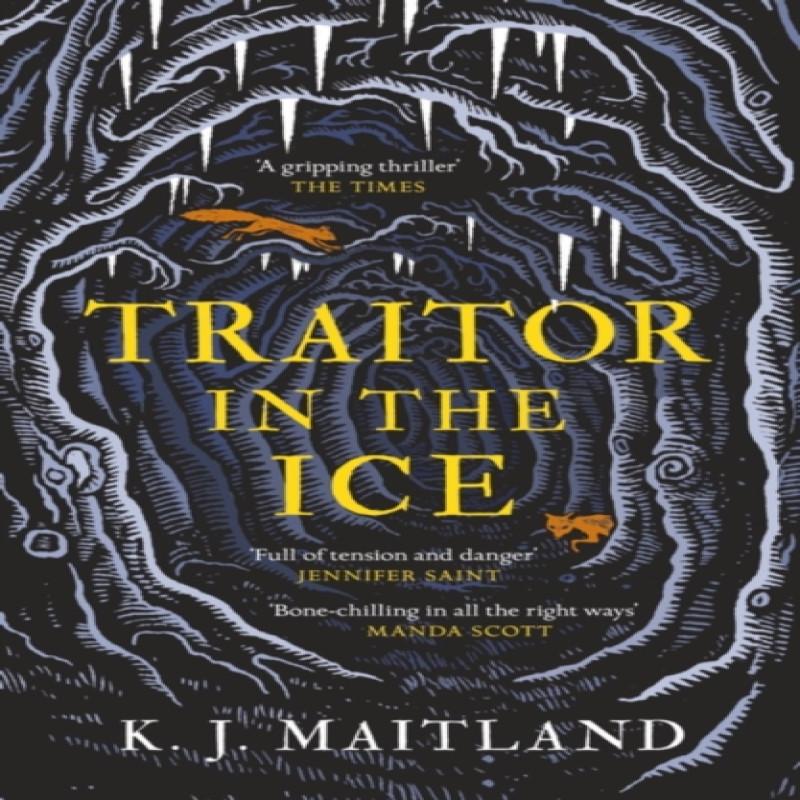 Traitor in the Ice by K. J. Maitland Paperback Book 9781472275493