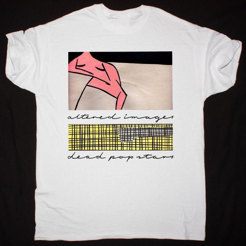 Vtg ALTERED IMAGES DEAD POP STARS Cotton White For Men All Size Shirt TT307 Unisex T-Shirt