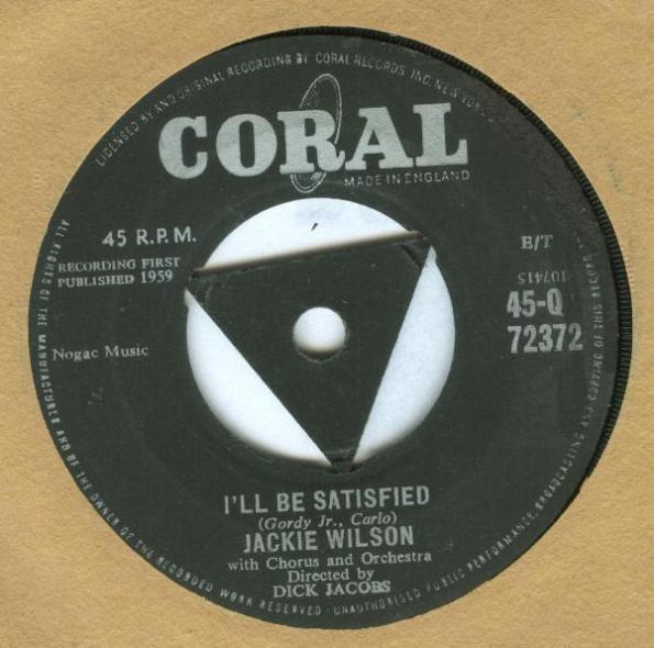 

7inch Record JACKIE WILSON - I ll Be Satisfied 45Q72372 Coral 1959 UK Rock Used