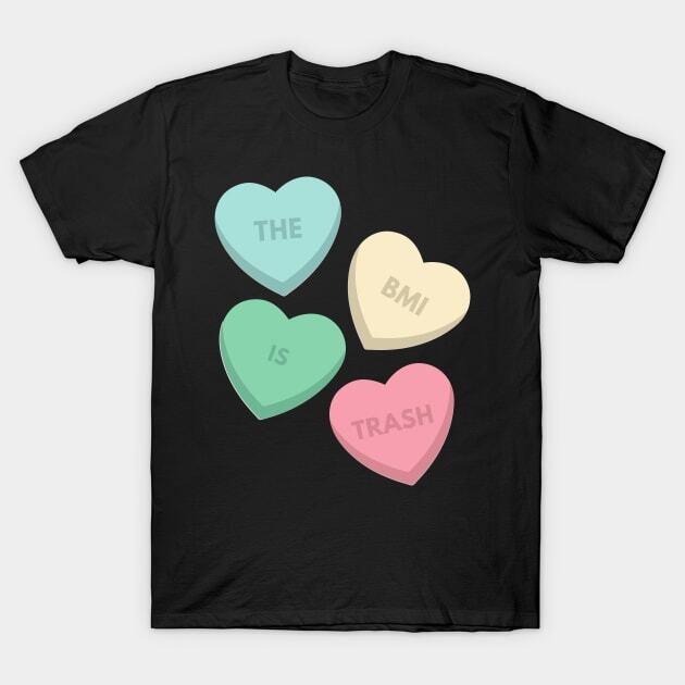 The BMI is trash! Made in Australia / USA T-Shirt S-5XL XL