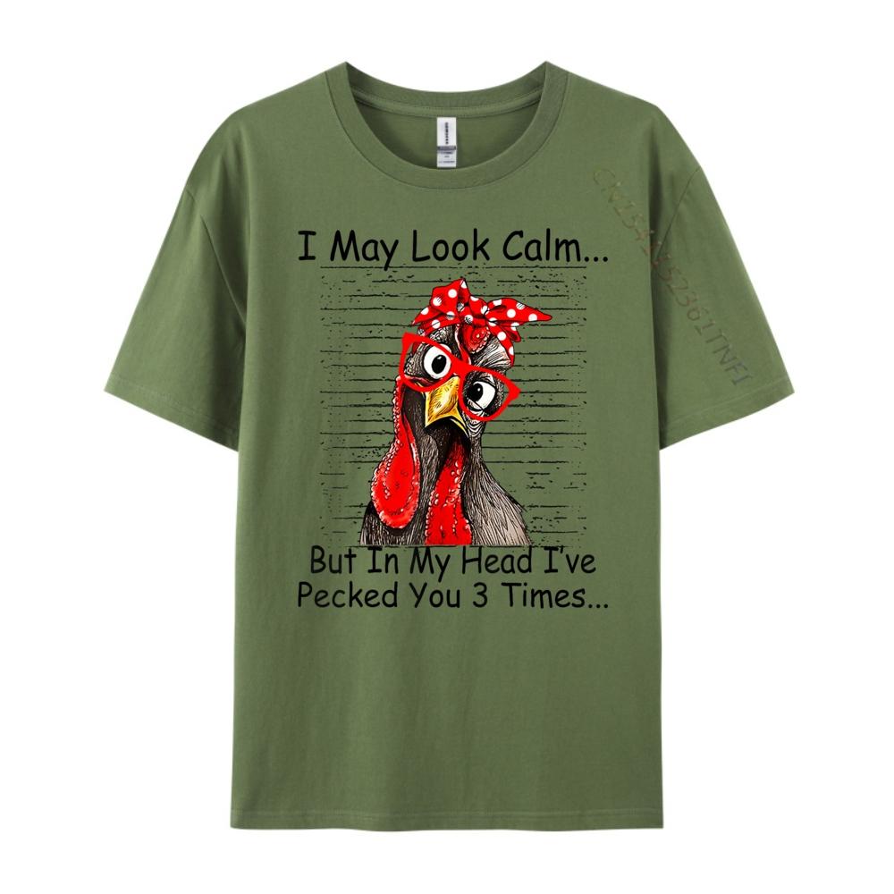 I May Look Calm But In My Head Ive Pecked You 3 Times Designer Clothes Men Free Shipping Clothes Big Size Design