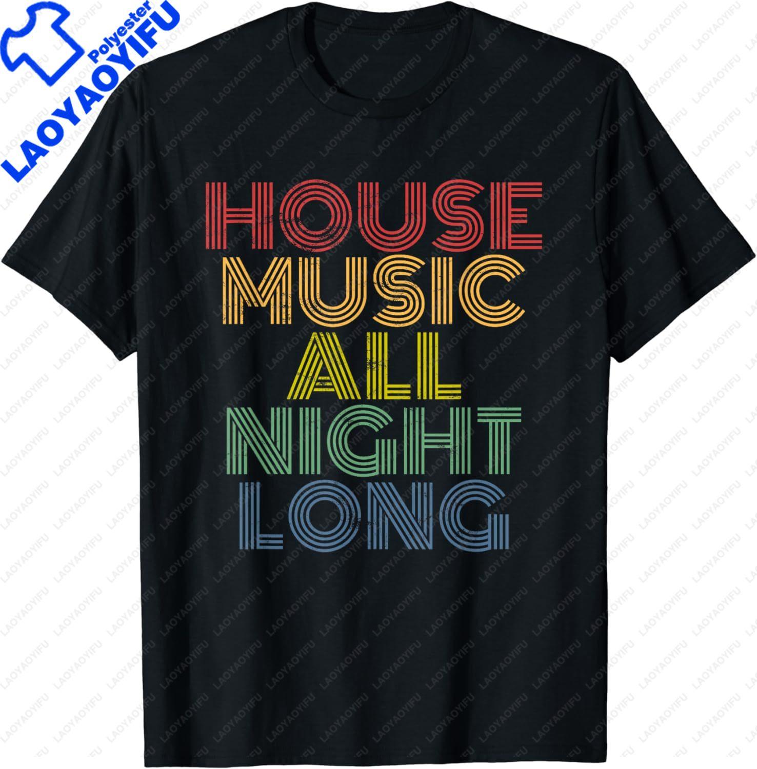 House Music All Night Long Techno Rave EDM Clubbing TShirt Festival Wear Clothes Shirts for Women Camisetas S