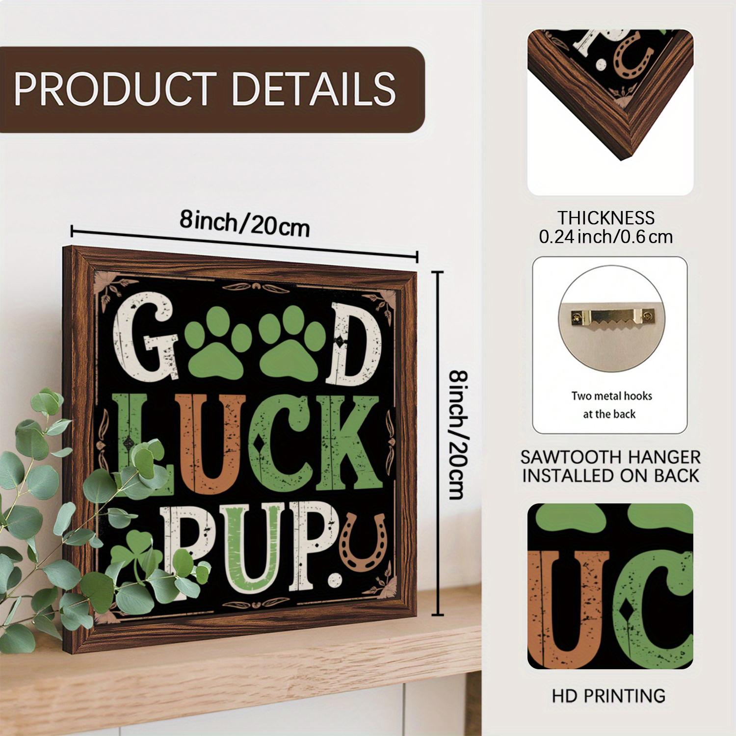 

Good Luck Puppy Wood Frame Sign, 8x8 Inch - St.Patrick s Day Inspirational Wall Art Vintage Style Gift for Your Loved Ones