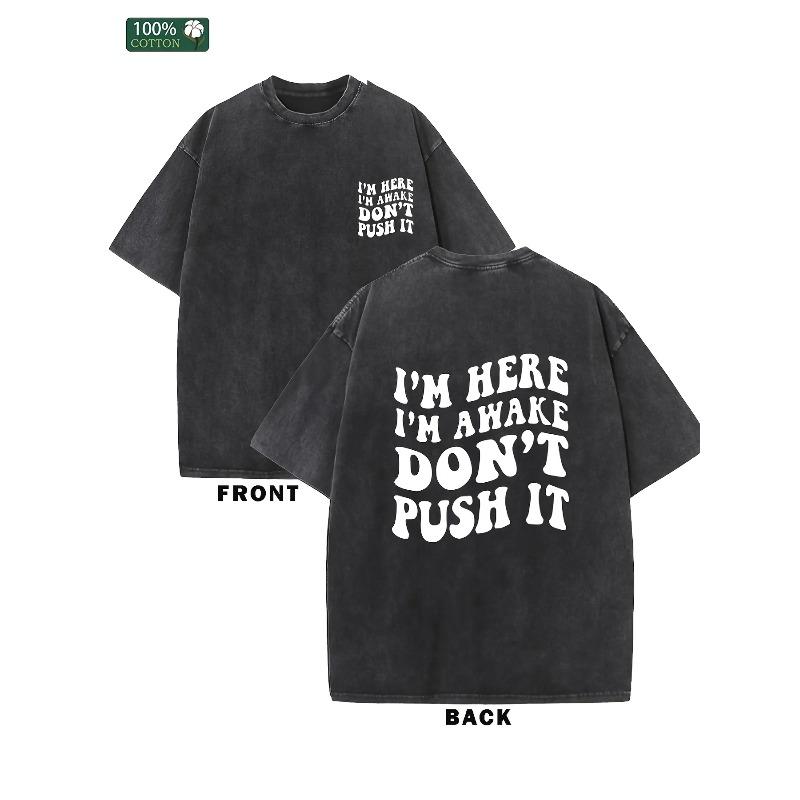 I AM HERE I AM AWAKE DON IT PUSH IT Men s Washed Cotton T-shirt, Vintage Pure Cotton, Animated Printing, Streetwear, Summer Casual T-shirt S чёрный