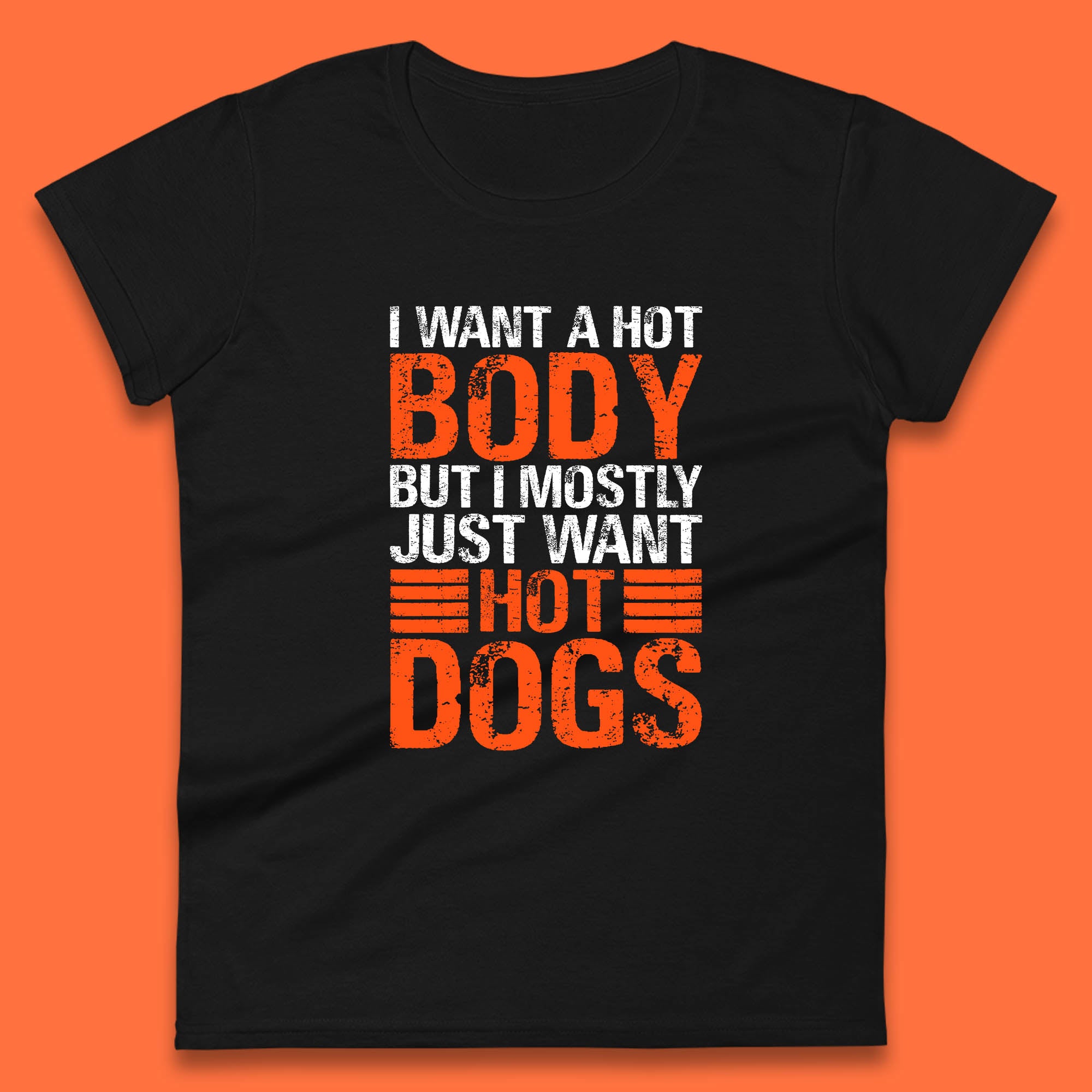 

I Want A Hot Body But I Mostly Just Want Hot Dogs Funny Gym Workout Humor Hot Dog Lover Womens Tee T Shirt Mens Tops Unisex Top 3XL