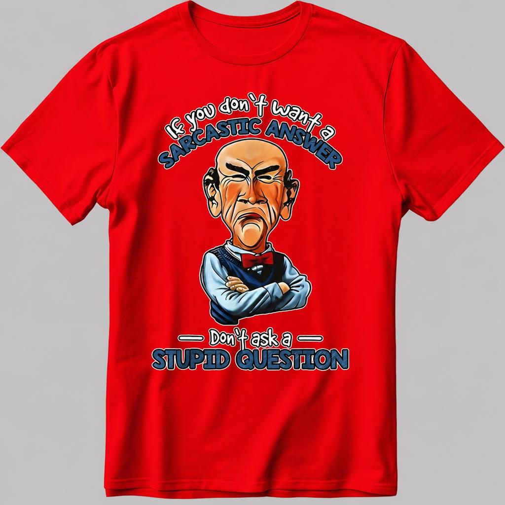 Jeff Dunham If You Dont Want A Sarcastic Answer Unisexs Clothing Unisexs T Shirt Highquality Summer Y2K Streetwear