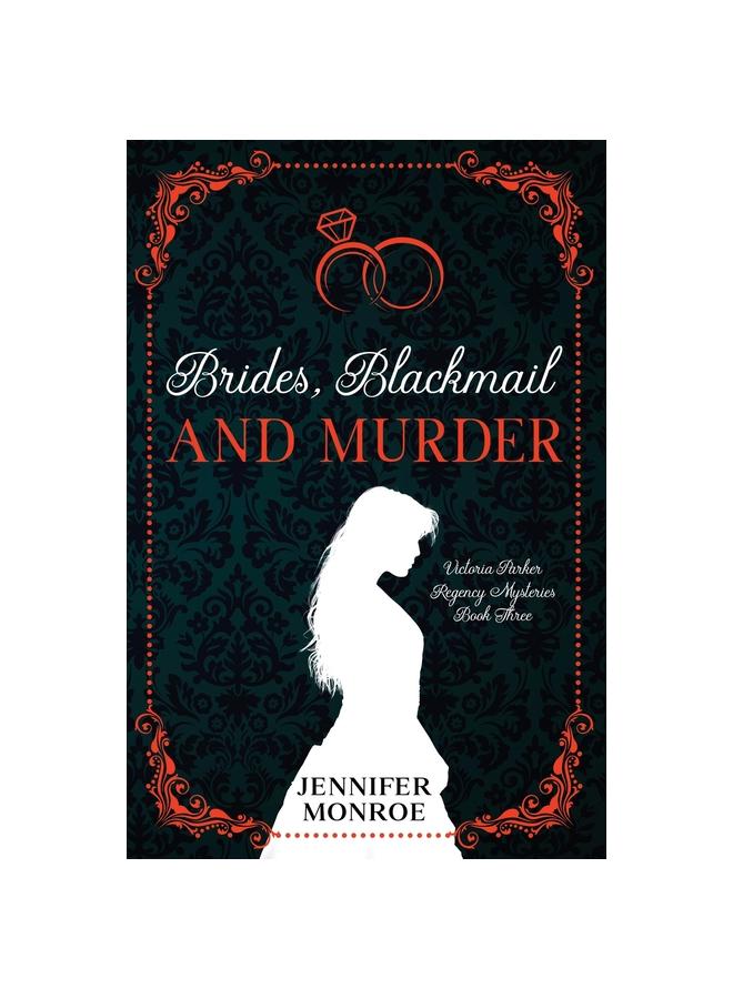 The Brides, Blackmail, and Murder : Victoria Parker Regency Mysteries Book 3 : 3 Book