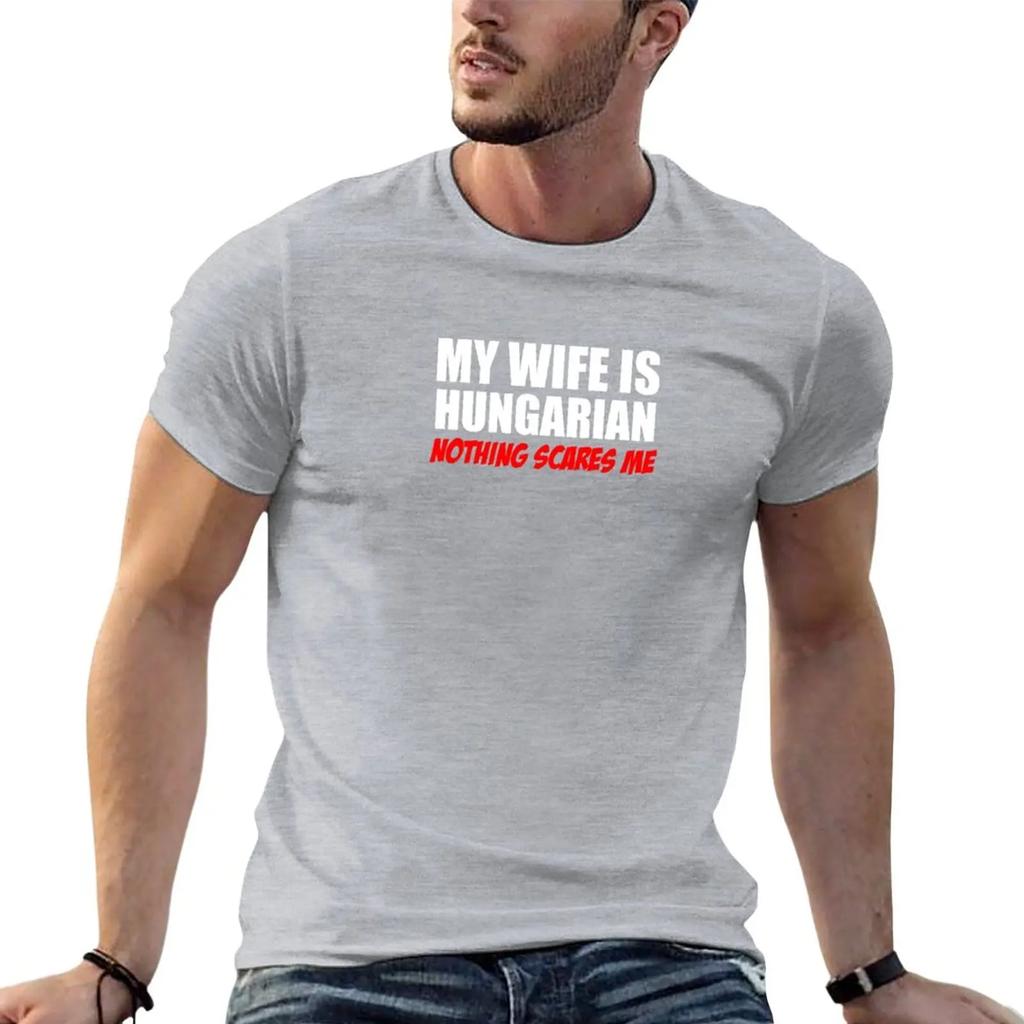 Wife Is Hungarian Nothing Scares Me T-Shirt plain sweat shirts aesthetic clothes workout shirt