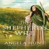 The Shepherds Wife by Angela Hunt Paperback Book 9780764233852