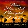 The World Played Chess by Robert Dugoni Paperback Book 9781542029391