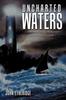 Libro Uncharted Waters : - One Man's Voyage To Discover What He Was Born To Do -