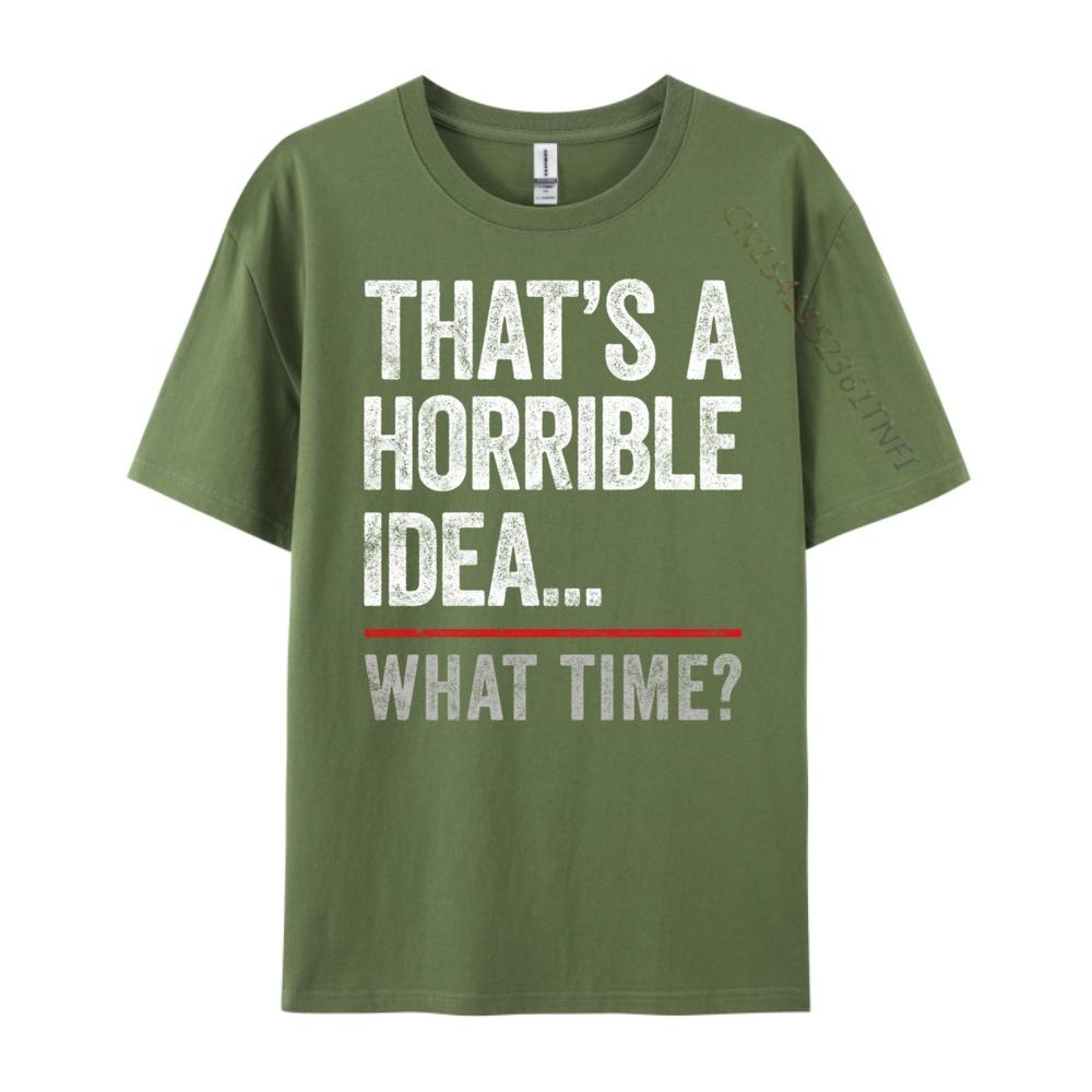 That A Horrible What Time Bad Influence Harajuku Cotton Comfort T Shirt Man 4TH of July