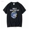 Does It Matter Funny Meme T Shirt Ironic Gag Sarcastic Cursed Gen Z Humor That Go Hard Weird Long or Short Sleeves Vintage