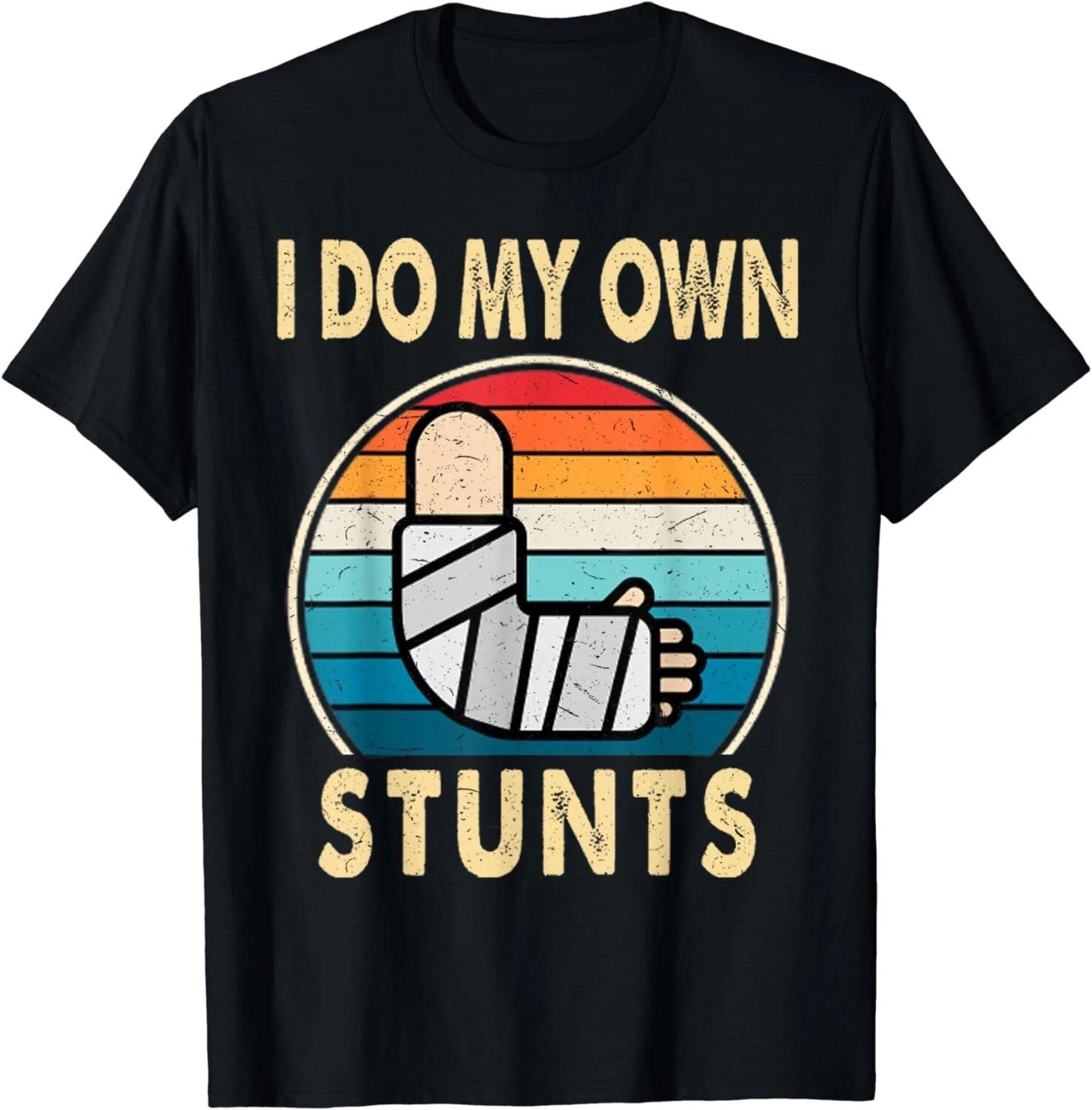 I Do My Own Stunts Broken Arm Injury Get Well Soon GiftS Gift Unisex T-Shirt 3XL