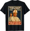 Pope Trump Funny Retro Trump For Pope Funny Pope Trump Tee Unisex T-Shirt