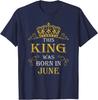 This King Was Born In June - June Is My Birthday T-Shirt