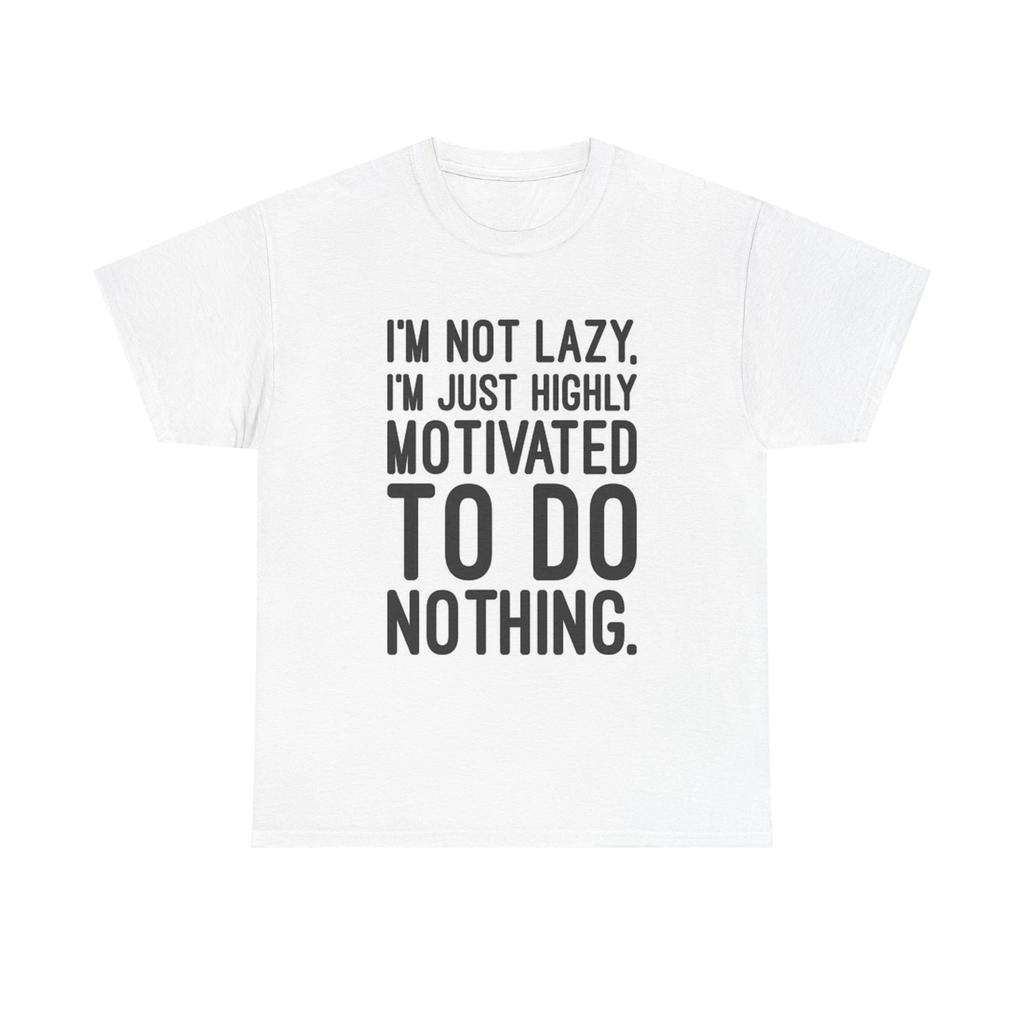 Men's and Women's T-shirts Funny Im Not Lazy