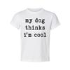 Mein Hund Findet Mich Cool Unisex T-Shirt Lustiges Hundeliebhaber T-Shirt