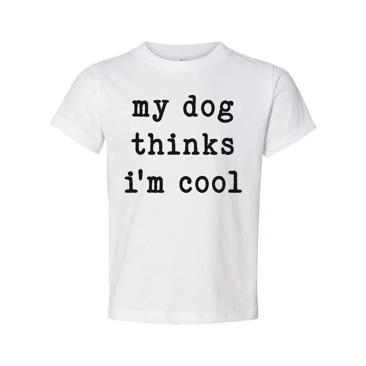 My Dog Thinks Im Cool Unisex T Shirt Funny Dog Lover Tee M