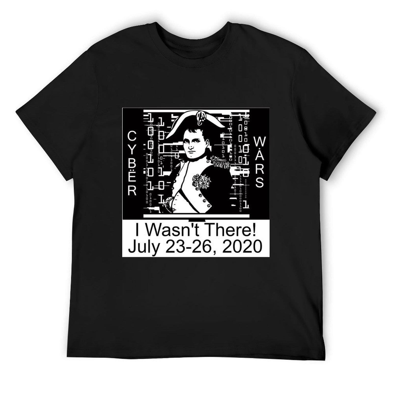 

CYBR WRS I Wasn t There! T-Shirt vintage t shirts korean fashion graphic shirts t shirt for men 4XL