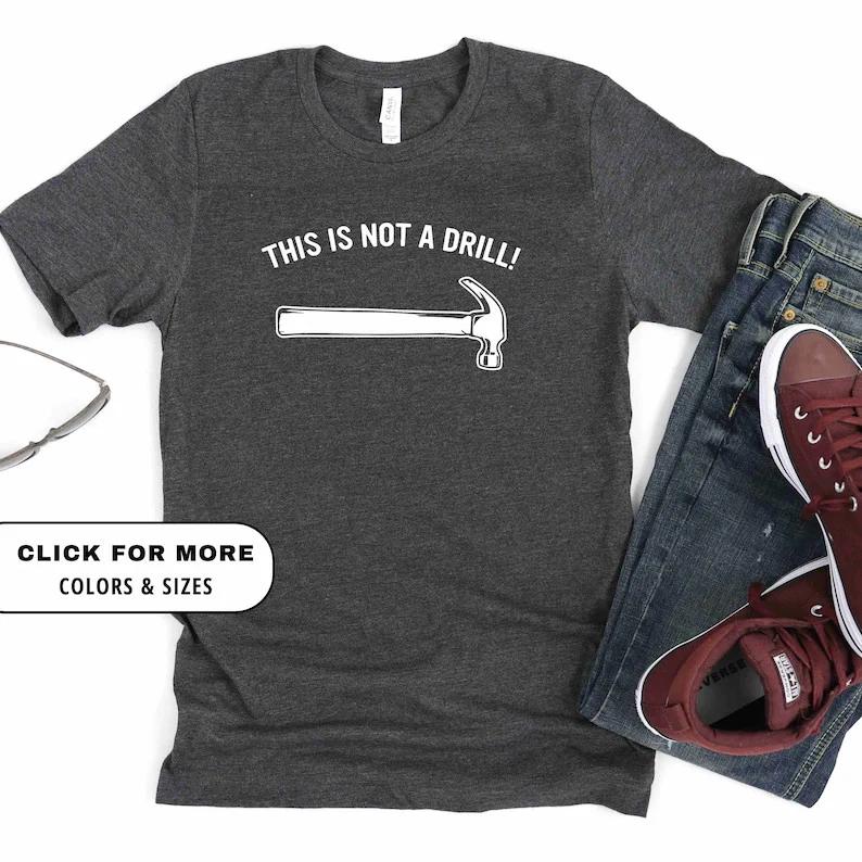 Funny Dad Joke Shirt This Is Not a Drill Fathers Day Gift Best Dad Tee M