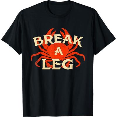 Break A Leg - Crabber Crab Lover Crabbing Seafood Crustacean Cotton Men T Shirt