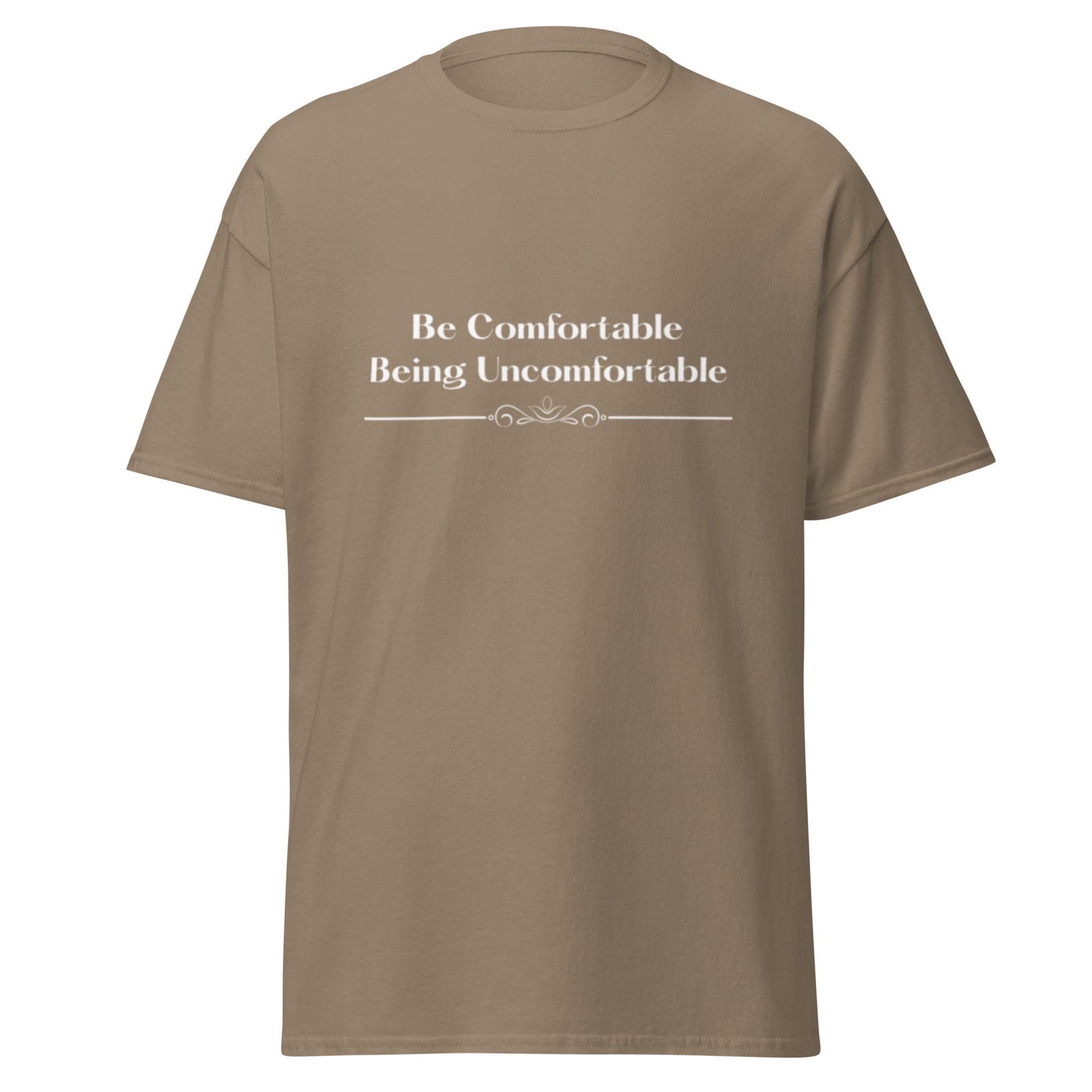 Self Improvement Quote T-Shirt | Be Comfortable Being Uncomfortable Tee | Motivational Growth Mindset Unisex Shirt S