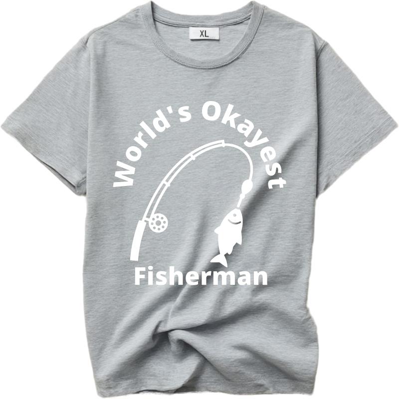 Cotton Summer For Her Tshirt Worlds Okayest Fisherman With Fishing Rod And Fish Short Sleeve New Arrived ONeck Tees