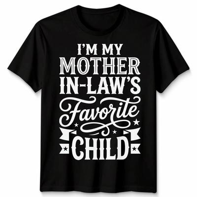 Ich bin das Lieblingskind meiner Schwiegermutter Lustiges Muttertags-T-Shirt für Männer und FrauenT Shirt