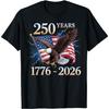 Eagle and Flag 250 Years 17762026 250th Birthday TShirt